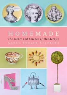   Homemade The Heart and Science of Handcrafts by 