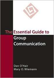 The Essential Guide to Group Communication, (0312417594), Dan OHair 