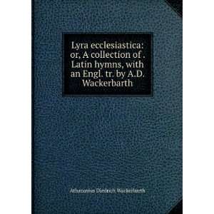   Engl. tr. by A.D. Wackerbarth Athanasius Diedrich Wackerbarth Books