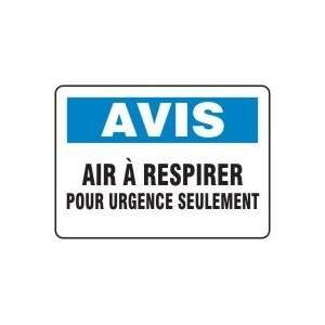  RESPIRER POUR URGENCE SEULEMENT (FRENCH) Sign   7 x 10 .040 Aluminum