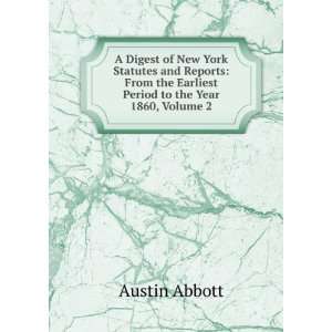   the Earliest Period to the Year 1860, Volume 2 Austin Abbott Books