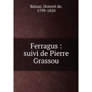    Ferragus  suivi de Pierre Grassou HonoreÌ de Balzac Books