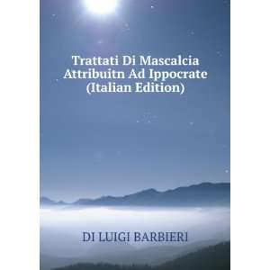   Attribuitn Ad Ippocrate (Italian Edition) DI LUIGI BARBIERI Books
