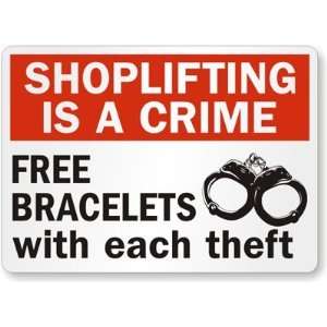   Free Bracelets with Each Theft (with Graphic) Aluminum Sign, 14 x 10