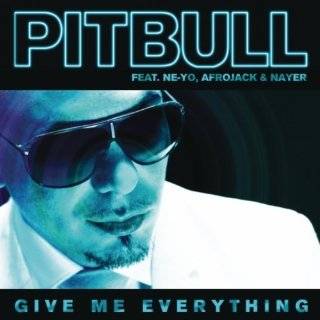 Give Me Everything by Afrojack & Nayer Pitbull feat. Ne Yo (  