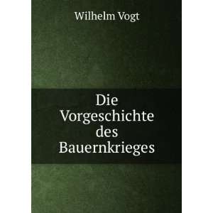 Die Vorgeschichte des Bauernkrieges Wilhelm Vogt  Books