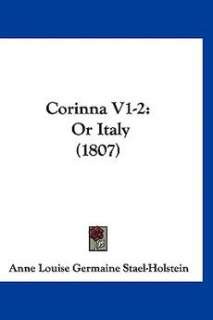 Corinna V1 2 Or Italy (1807) NEW by Anne Louise Germai 9781120182821 