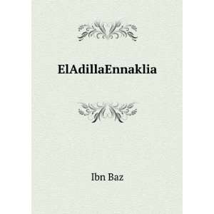  ElAdillaEnnaklia Ibn Baz Books