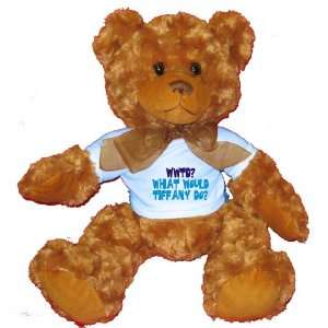  WWTD? What would Tiffany do? Plush Teddy Bear with BLUE T 