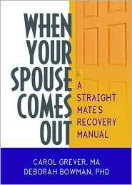 When Your Spouse Comes Out A Straight Mates Recovery Manual 