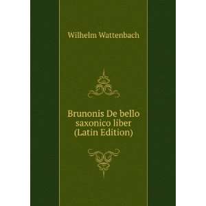   De bello saxonico liber (Latin Edition) Wilhelm Wattenbach Books