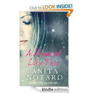 Moment Like This Anita Notaro  Kindle Store