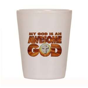    Shot Glass White of My God Is An Awesome God 