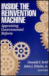 Inside the Reinvention Machine Appraising Governmental Reform 