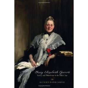  Mary Elizabeth Garrett Society and Philanthropy in the 