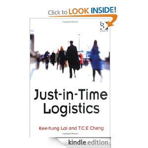 Just in Time Logistics Kee hung Lai, T.C.E. Cheng  Kindle 