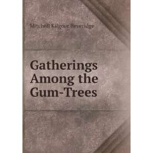   Among the Gum Trees Mitchell Kilgour Beveridge  Books