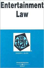 Burrs Entertainment Law in a Nutshell, 2d, (0314171762), Sheri L 