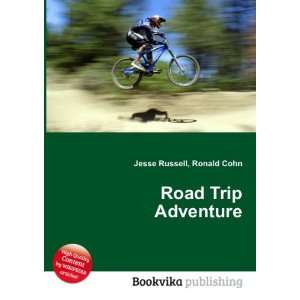  Road Trip Adventure Ronald Cohn Jesse Russell Books