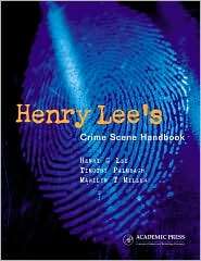 Henry Lees Crime Scene Handbook, (0124408303), Henry C. Lee 