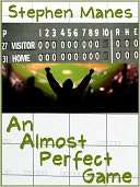 An Almost Perfect Game Stephen Manes