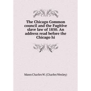  The Chicago Common council and the Fugitive slave law of 