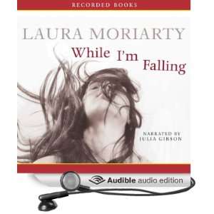  While Im Falling (Audible Audio Edition) Laura Moriarty 