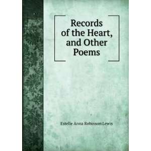  Records of the Heart, and Other Poems Estelle Anna 