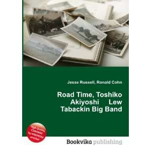  Road Time, Toshiko Akiyoshi Lew Tabackin Big Band Ronald 