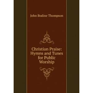    Hymns and Tunes for Public Worship John Bodine Thompson Books