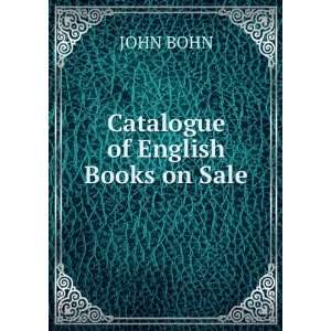  Catalogue of English Books on Sale John Bohn Books