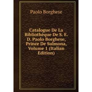   Prince De Sulmona, Volume 1 (Italian Edition) Paolo Borghese Books