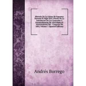   Congreso De 1883, Volume 1 (Spanish Edition) AndrÃ©s Borrego Books