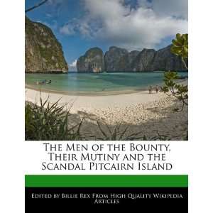  The Men of the Bounty, Their Mutiny and the Scandal 