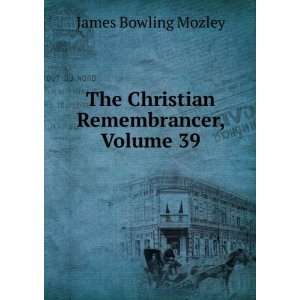   The Christian Remembrancer, Volume 39 James Bowling Mozley Books