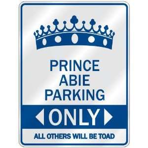   PRINCE ABIE PARKING ONLY  PARKING SIGN NAME