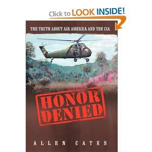  Honor Denied The Truth about Air America and the CIA 