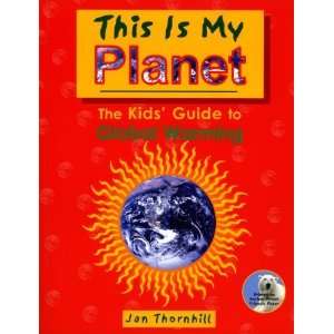  This Is My Planet The Kids Guide to Global Warming 