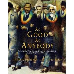 AS GOOD AS ANYBODY MARTIN LUTHER KING JR. AND ABRAHAM JOSHUA HESCHEL 