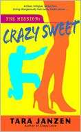   Crazy Sweet (Steele Street Series #6) by Tara Janzen 