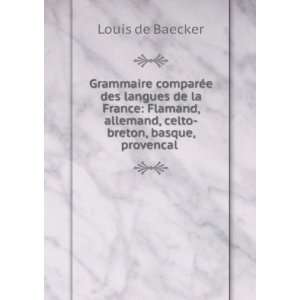   allemand, celto breton, basque, provencal . Louis de Baecker Books