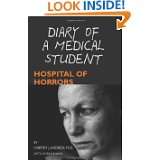 Diary of a Medical Student Hospital of Horrors by Harvey J. Widroe M 