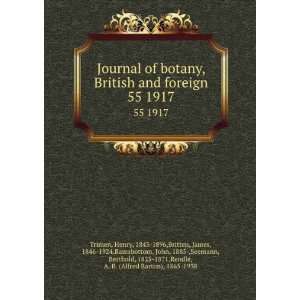  of botany, British and foreign. 55 1917 Henry, 1843 1896,Britten 