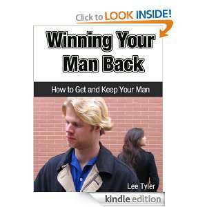 Winning Your Man Back How to Get and Keep Your Man Leah Tyler 