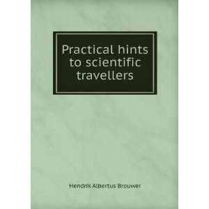   hints to scientific travellers Hendrik Albertus Brouwer Books