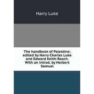  handbook of Palestine; edited by Harry Charles Luke and Edward Keith 