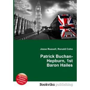   Buchan Hepburn, 1st Baron Hailes Ronald Cohn Jesse Russell Books
