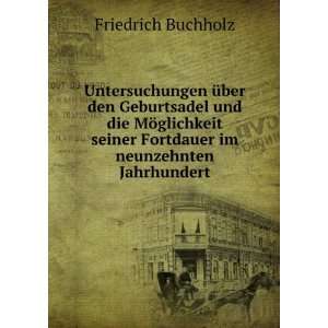   seiner Fortdauer im neunzehnten Jahrhundert Friedrich Buchholz Books