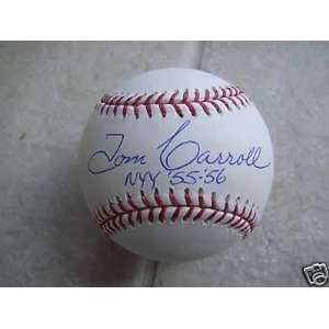 Tom Carroll Autographed Baseball   55 56 Official   Autographed 