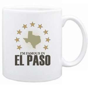  New  I Am Famous In El Paso  Texas Mug Usa City